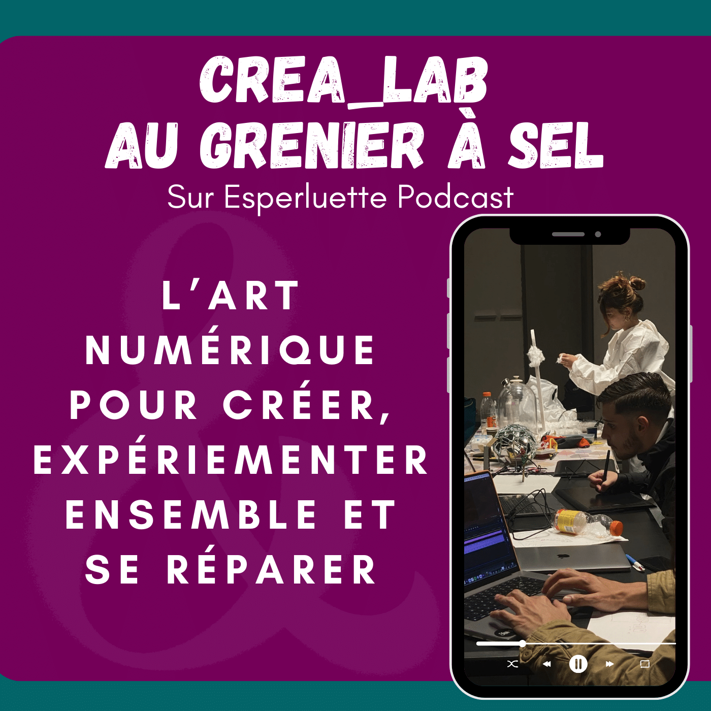 Crea_Lab au Grenier à Sel : Quand l’Art et le Numérique Révèlent les talents de la Jeunesse
